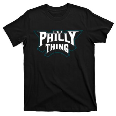 It's A Philly Thing Philadelphia Fan T-Shirt