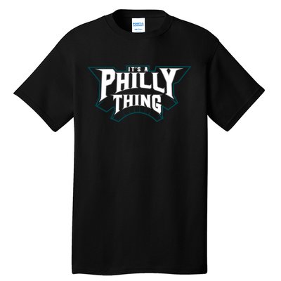 It's A Philly Thing Philadelphia Fan Tall T-Shirt