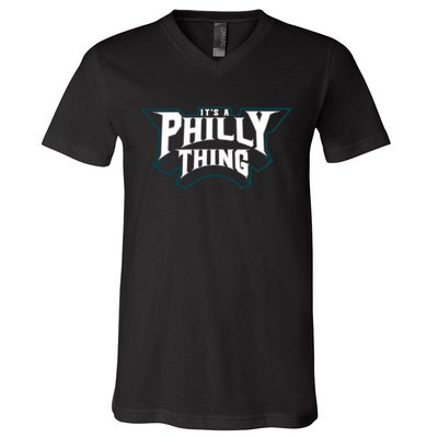 It's A Philly Thing Philadelphia Fan V-Neck T-Shirt