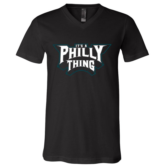 It's A Philly Thing Philadelphia Fan V-Neck T-Shirt