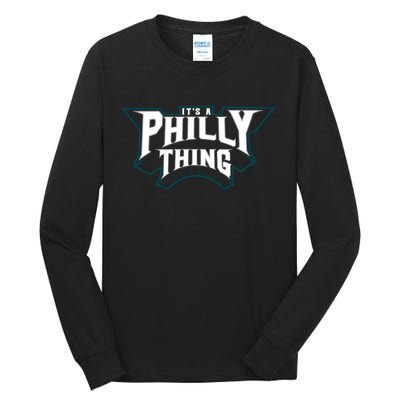 It's A Philly Thing Philadelphia Fan Tall Long Sleeve T-Shirt