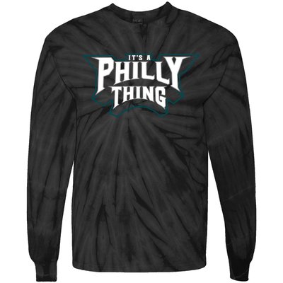 It's A Philly Thing Philadelphia Fan Tie-Dye Long Sleeve Shirt