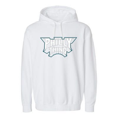 It's A Philly Thing Philadelphia Fan Garment-Dyed Fleece Hoodie