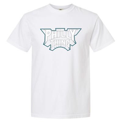 It's A Philly Thing Philadelphia Fan Garment-Dyed Heavyweight T-Shirt