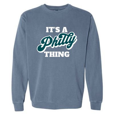 It's A Philly Thing Its A Philly Thing Philadelphia Football Garment-Dyed Sweatshirt