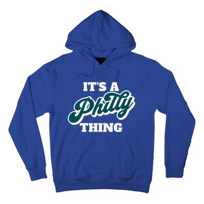 It's A Philly Thing Its A Philly Thing Philadelphia Football Hoodie