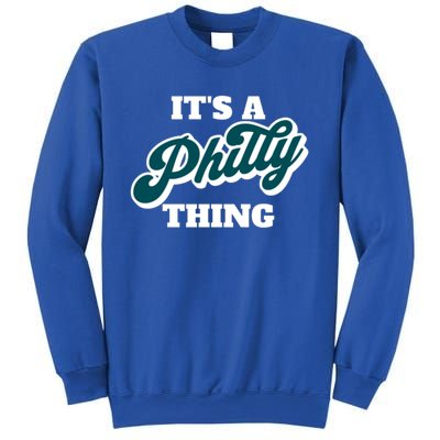 It's A Philly Thing Its A Philly Thing Philadelphia Football Sweatshirt