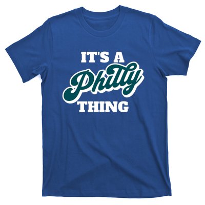 It's A Philly Thing Its A Philly Thing Philadelphia Football T-Shirt