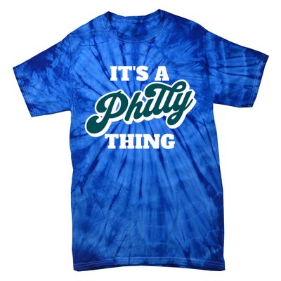 It's A Philly Thing Its A Philly Thing Philadelphia Football Tie-Dye T-Shirt