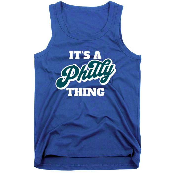 It's A Philly Thing Its A Philly Thing Philadelphia Football Tank Top