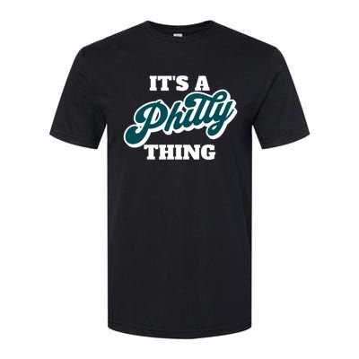 It's A Philly Thing Its A Philly Thing Philadelphia Football Softstyle CVC T-Shirt