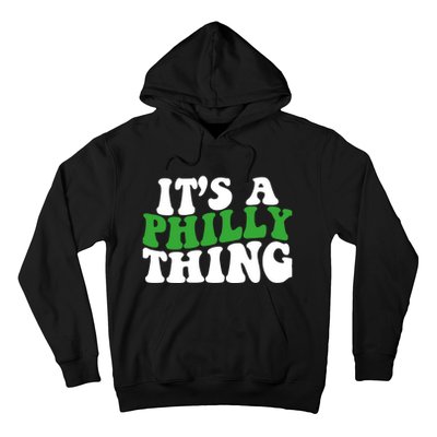 It's A Philly Thing Its A Philly Thing Philadelphia Football Hoodie