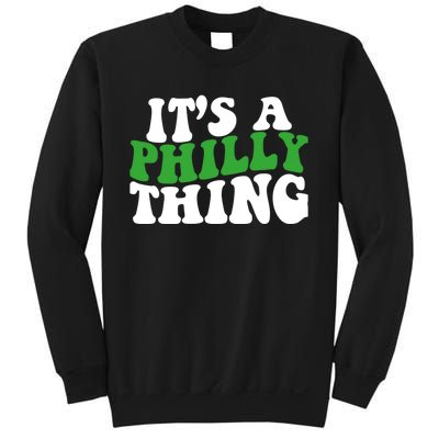 It's A Philly Thing Its A Philly Thing Philadelphia Football Sweatshirt