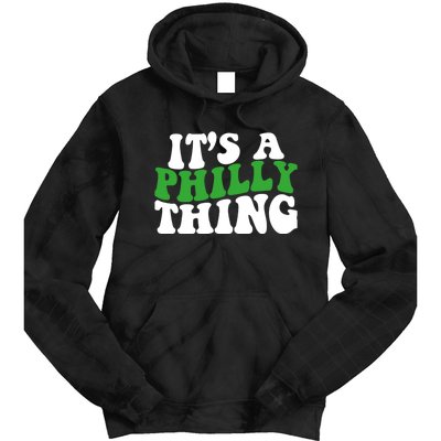 It's A Philly Thing Its A Philly Thing Philadelphia Football Tie Dye Hoodie