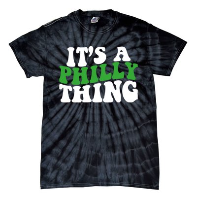 It's A Philly Thing Its A Philly Thing Philadelphia Football Tie-Dye T-Shirt