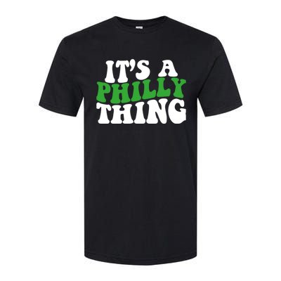 It's A Philly Thing Its A Philly Thing Philadelphia Football Softstyle CVC T-Shirt