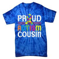 I'm A Proud Autism Cousin Gift Autism Awareness Great Gift Tie-Dye T-Shirt