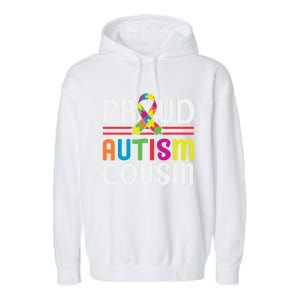 I'm A Proud Autism Cousin Gift Autism Awareness Great Gift Garment-Dyed Fleece Hoodie