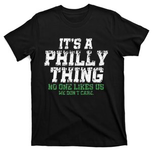 It's A Philly Thing No One Likes Us We Don't Care Philly Fan T-Shirt