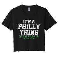 It's A Philly Thing No One Likes Us We Don't Care Philly Fan Women's Crop Top Tee