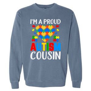 I'm A Proud Autism Cousin Autism Gift Garment-Dyed Sweatshirt