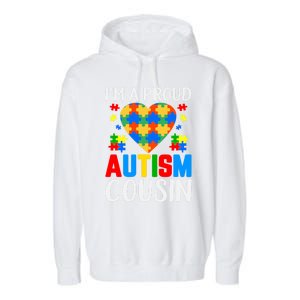 I'm A Proud Autism Cousin Autism Gift Garment-Dyed Fleece Hoodie