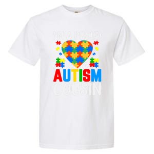 I'm A Proud Autism Cousin Autism Gift Garment-Dyed Heavyweight T-Shirt