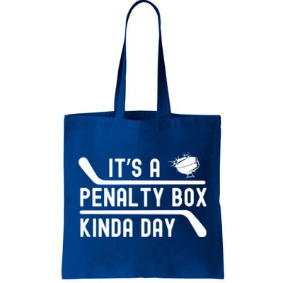 ItS A Penalty Box Kinda Day Funny Hockey Player Humor Cool Gift Tote Bag