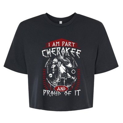 I Am Part Cherokee Pround Of It Native American Bella+Canvas Jersey Crop Tee