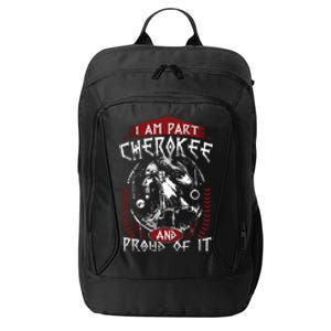 I Am Part Cherokee Pround Of It Native American City Backpack