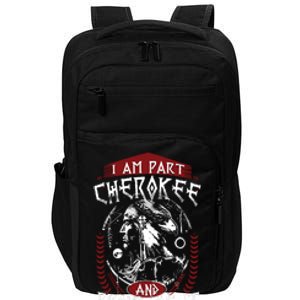 I Am Part Cherokee Pround Of It Native American Impact Tech Backpack