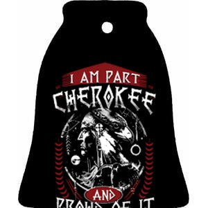 I Am Part Cherokee Pround Of It Native American Ceramic Bell Ornament