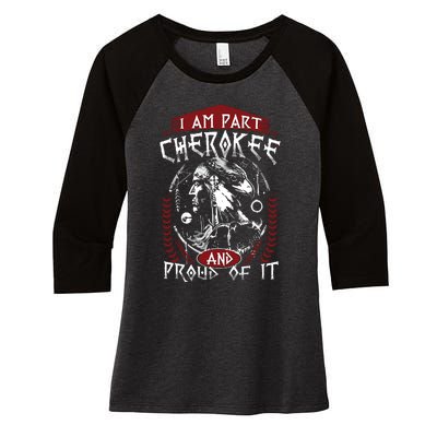 I Am Part Cherokee Pround Of It Native American Women's Tri-Blend 3/4-Sleeve Raglan Shirt