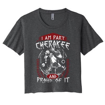 I Am Part Cherokee Pround Of It Native American Women's Crop Top Tee