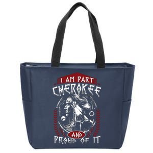 I Am Part Cherokee Pround Of It Native American Zip Tote Bag