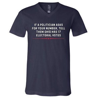 If A Politician Asks Tell Them Ohio Has 17 Electoral Votes V-Neck T-Shirt