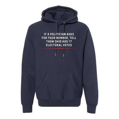 If A Politician Asks Tell Them Ohio Has 17 Electoral Votes Premium Hoodie