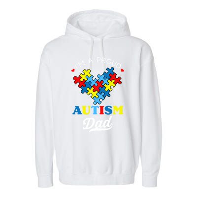 I'm A Proud Autism Dad Autism Awareness Father Autistic Son Gift Garment-Dyed Fleece Hoodie