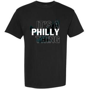 It's A Philly Thing Football Fan Garment-Dyed Heavyweight T-Shirt