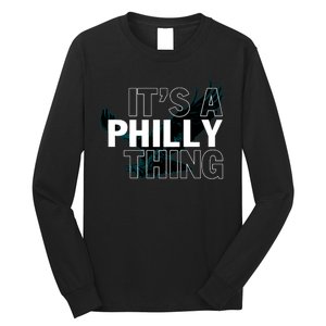 It's A Philly Thing Football Fan Long Sleeve Shirt