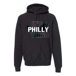 It's A Philly Thing Football Fan Premium Hoodie