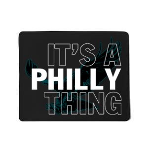 It's A Philly Thing Football Fan Mousepad