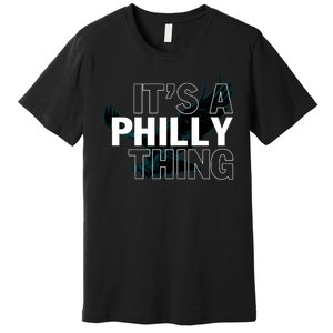 It's A Philly Thing Football Fan Premium T-Shirt