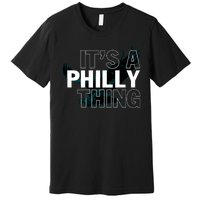 It's A Philly Thing Football Fan Premium T-Shirt