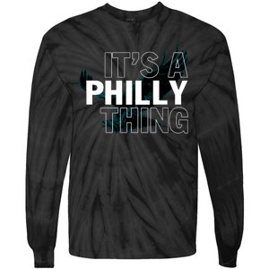 It's A Philly Thing Football Fan Tie-Dye Long Sleeve Shirt