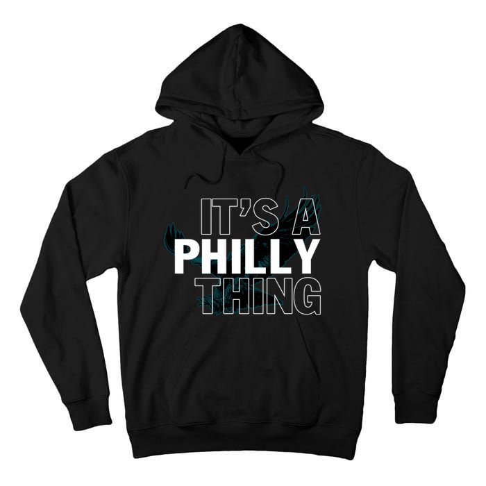 It's A Philly Thing Football Fan Tall Hoodie