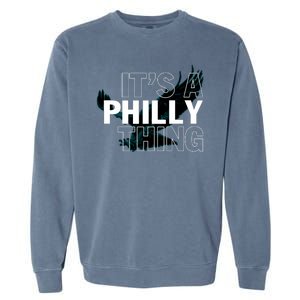 It's A Philly Thing Football Fan Garment-Dyed Sweatshirt