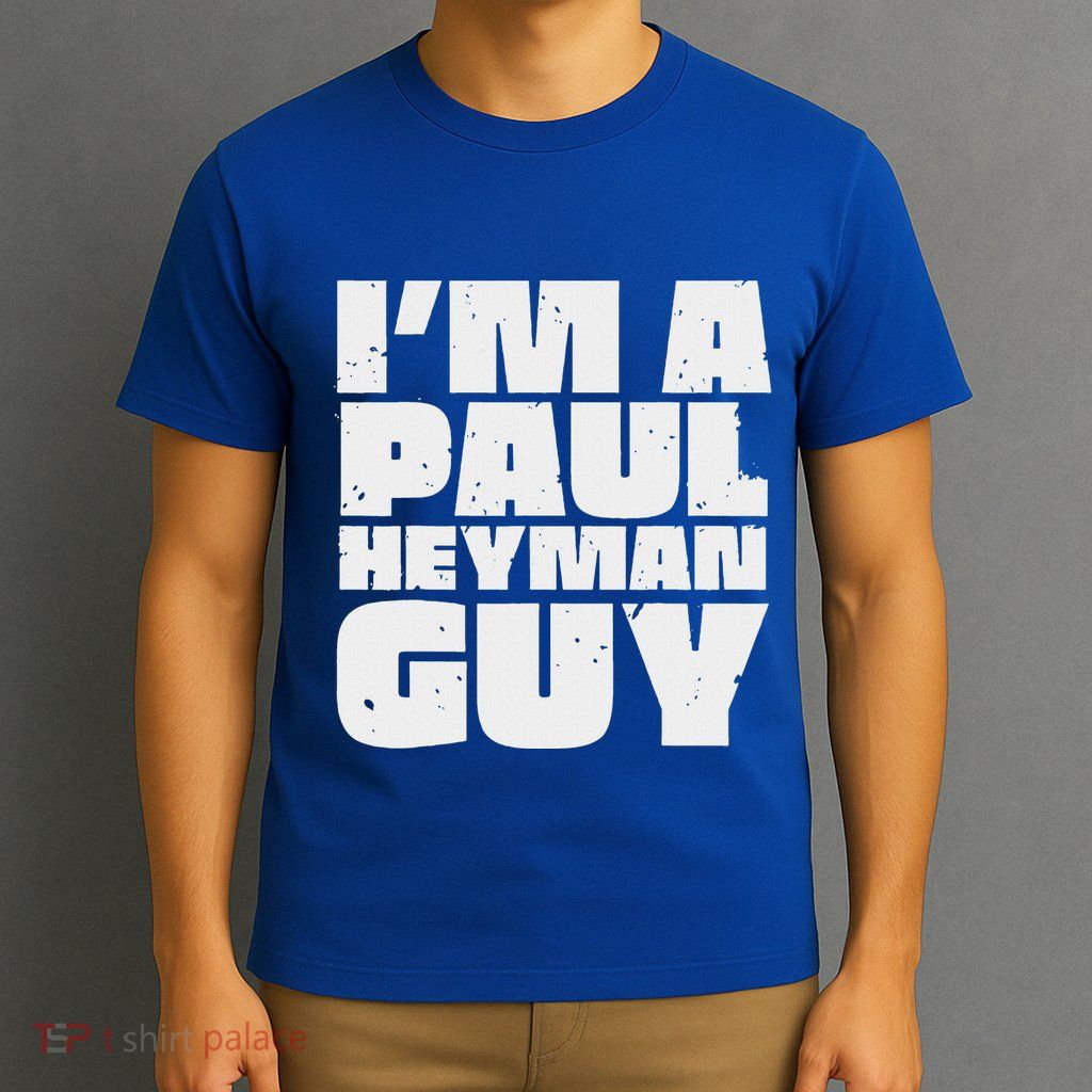 Im A Paul Meme Heyman Guy T-Shirt