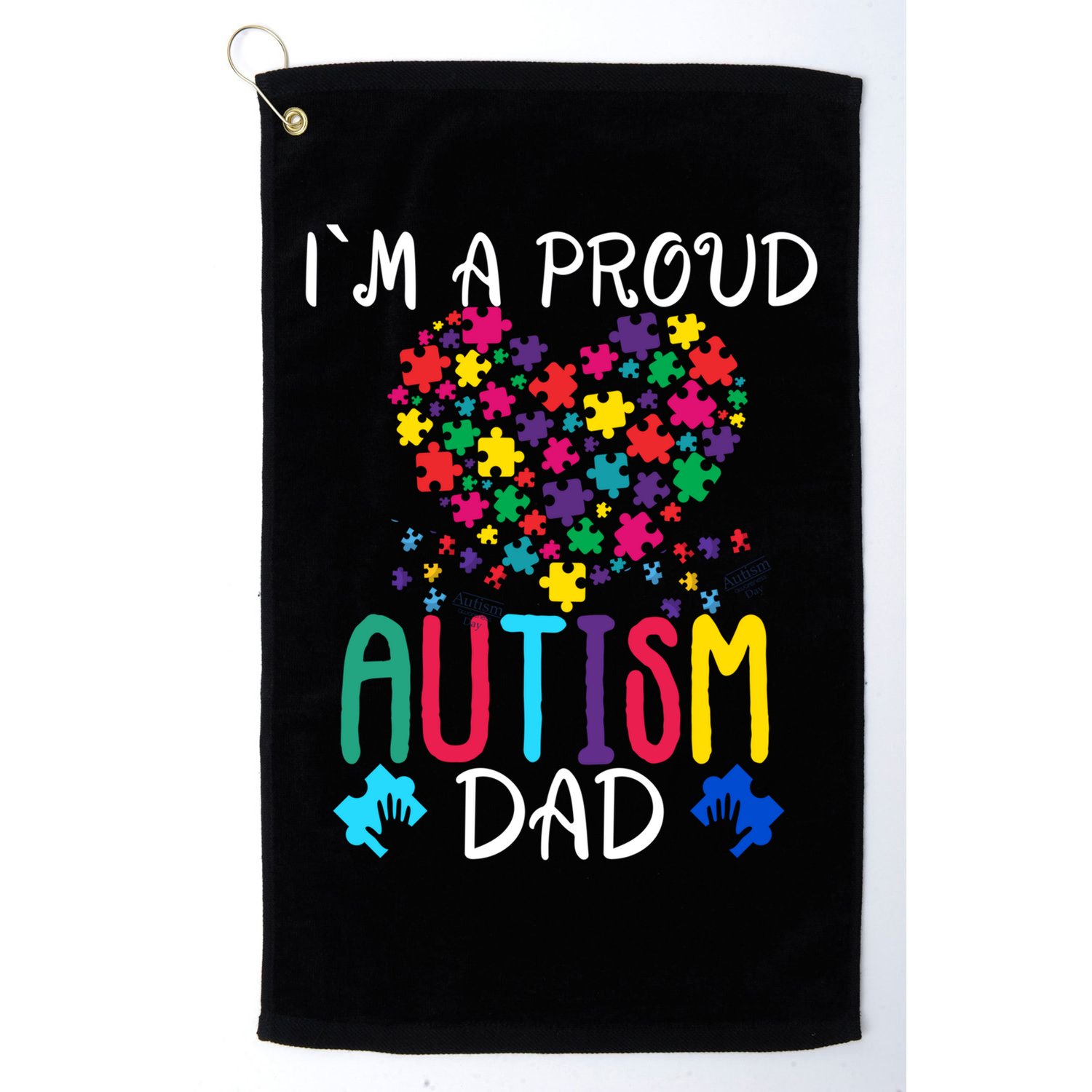 I'm A Proud Autism Dad Gift Autism Awareness Great Gift Golf Towel