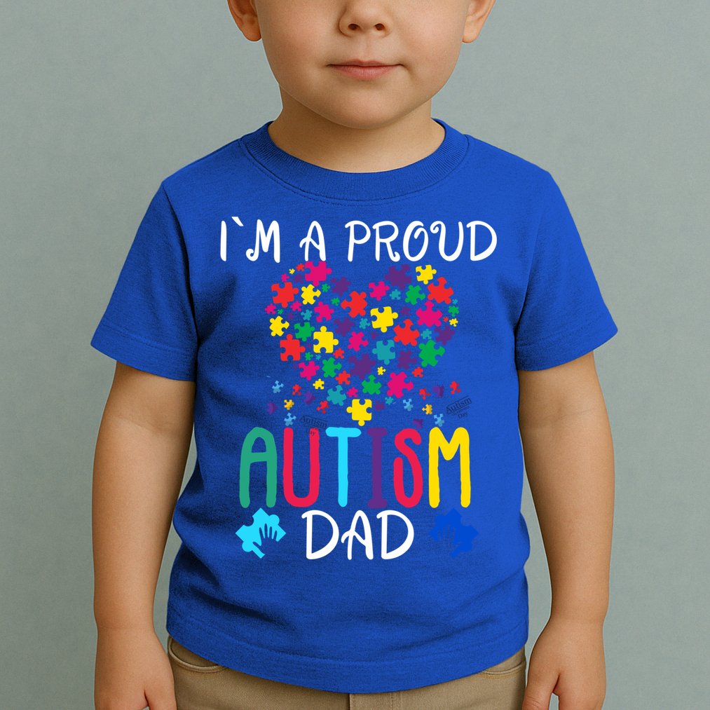 I'm A Proud Autism Dad Gift Autism Awareness Great Gift Toddler T-Shirt